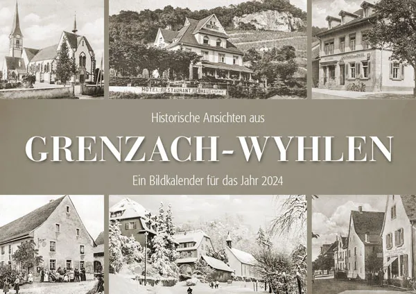 Historische Ansichten Aus Grenzach Wyhlen Kalender Manufaktur