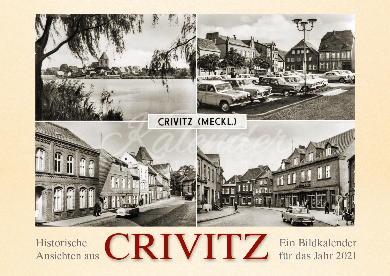 Historische Ansichten Aus Crivitz - 2021 - Kalender Manufaktur