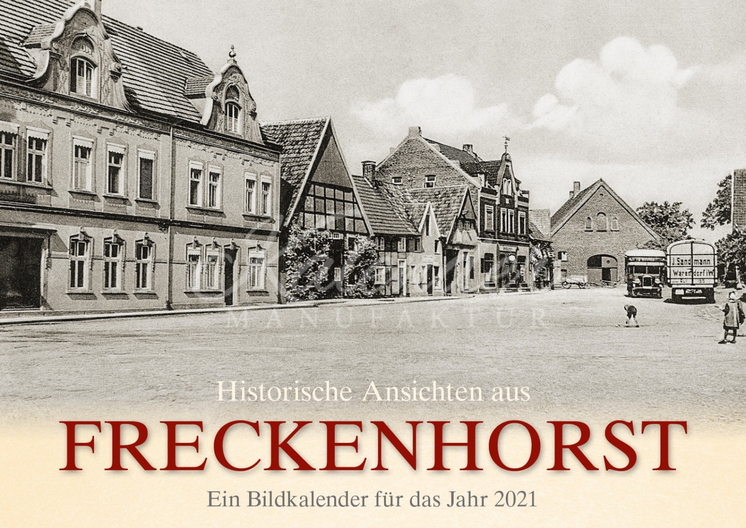 Historische Ansichten Aus Freckenhorst - 2021 - Kalender Manufaktur